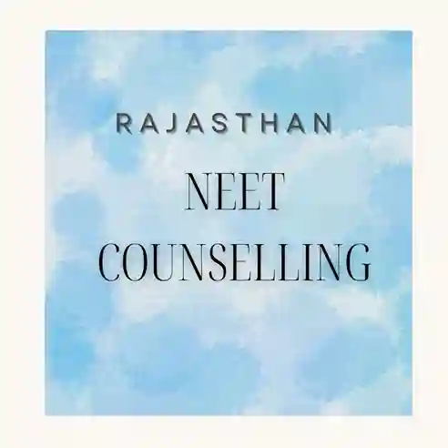 Rajasthan NEET UG 2024 Counselling Schedule: Key Dates and Steps for MBBS/BDS Admissions